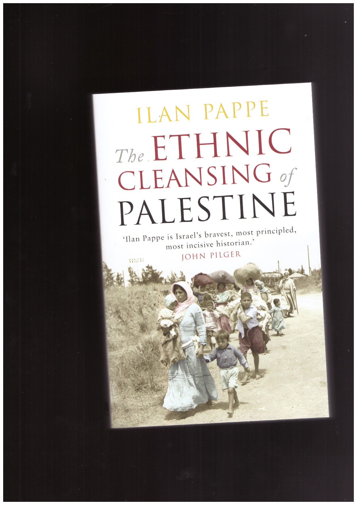 PAPPE, Ilian - The Ethnic Cleansing of Palestine